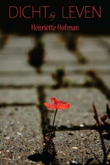 Dicht-bij leven - Henriëtte Hofman, Hofman Henriëtte