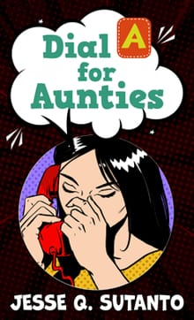 Dial a for Aunties - Jesse Q. Sutanto
