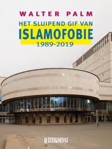 Het sluipend gif van islamofobie - Walter Palm