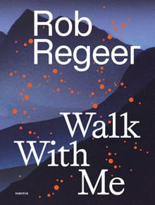 Walk with Me - Rob Regeer, Mark van der Voort, ...