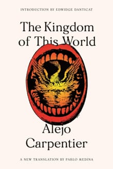 Carpentier, A: Kingdom of This World - Alejo Carpentier
