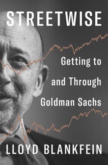 Streetwise: Getting to and Through Goldman Sachs - Lloyd Blankfein