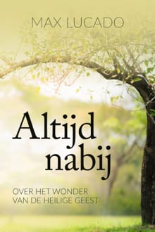 Altijd nabij - Max Lucado