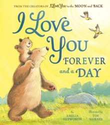 I Love You Forever and a Day - Amelia Hepworth, Tim Warnes