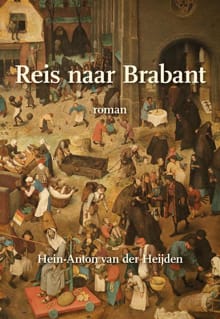 Reis naar Brabant - Hein-Anton van der Heijden