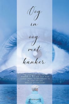 Oog in oog met kanker - Astrid Pil-Loman