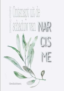 Ontsnapt uit de schaduw van narcisme - Angelique Groeneveld