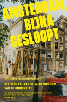Amsterdam, bijna gesloopt - Walther Schoonenberg