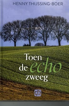 Toen de echo zweeg - Henny Thijssing-Boer