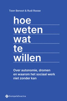 Hoe weten wat te willen - Toon Benoot, Rudi Roose