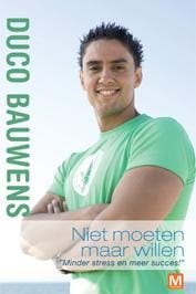 Niet moeten maar willen - Duco Bauwens
