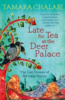 Late for Tea at the Deer Palace - Tamara Chalabi