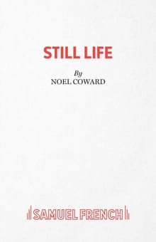 Still Life - Noel Coward