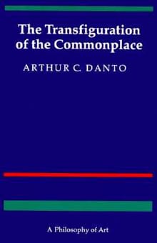 The Transfiguration of the Commonplace - Arthur C. Danto