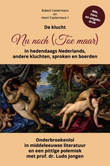 “De klucht Nu noch (Toe maar) in hedendaags Nederlands, andere kluchten, sproken en boerden