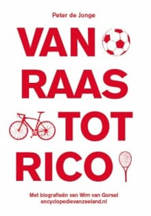 Van Raas tot Rico - Peter de Jonge, Wim van Gorsel, ...