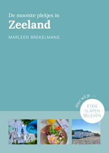 De mooiste plekjes in Zeeland - Marleen Brekelmans