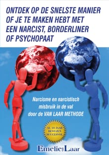 Ontdek op de snelste manier of je te maken hebt met een narcist, borderliner of psychopaat. - Emelie van Laar