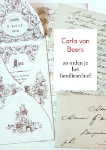 zo orden je het familiearchief - Carla Van Beers