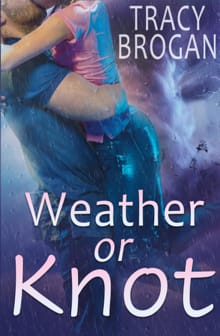 Weather Or Knot - Tracy Brogan