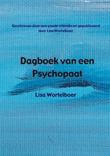 Dagboek van een Psychopaat - Lisa Wortelboer