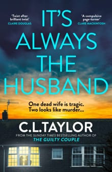It’s Always the Husband - C.L. Taylor