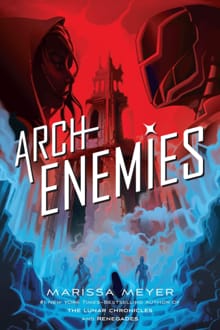 Archenemies - Marissa Meyer