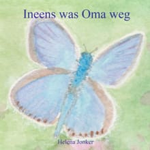 Ineens was Oma weg - Helena Jonker