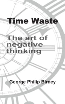 Time Waste - George Philip Birney