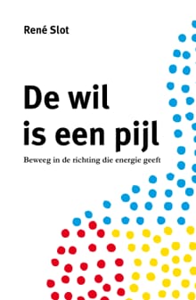De wil is een pijl - René Slot