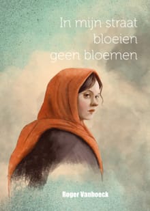 In mijn straat bloeien geen bloemen - Roger Vanhoeck