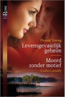 Levensgevaarlijk geheim ; Moord zonder motief - Donna Young, Carla Cassidy