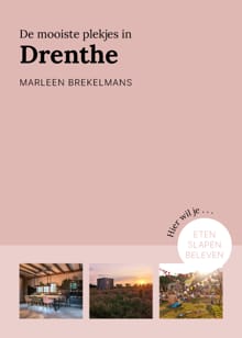 De mooiste plekjes in Drenthe - Marleen Brekelmans