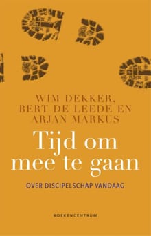 Tijd om mee te gaan - Wim Dekker, Bert de Leede, ...