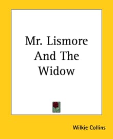 Mr. Lismore And The Widow -  Wilkie Collins