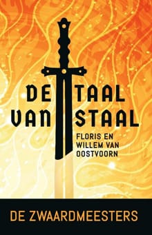 De Taal van Staal (deel 1) - Oostvoorn Floris & Willem van, Floris & Willem van Oostvoorn, ...
