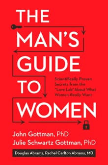 The Man's Guide to Women - John Gottman, Julie Schwartz Gottman, ...