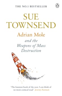 Adrian Mole and The Weapons of Mass Destruction - Sue Townsend