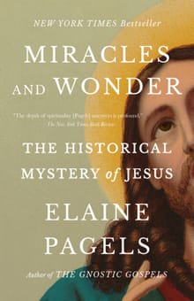 Miracles and Wonder - Elaine Pagels