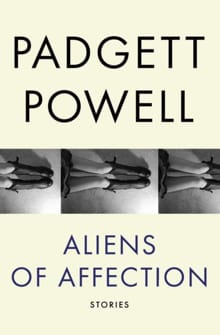 Aliens of Affection - Padgett Powell