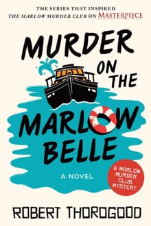 Thorogood, R: Murder on the Marlow Belle - Robert Thorogood