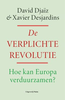 De verplichte revolutie - David Djaïz, Xavier Desjardins
