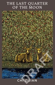 The Last Quarter of the Moon - Chi Zijian