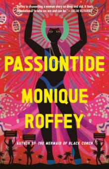 Passiontide - Monique Roffey