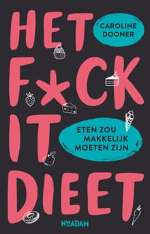 Het fuck-it dieet - Caroline Dooner