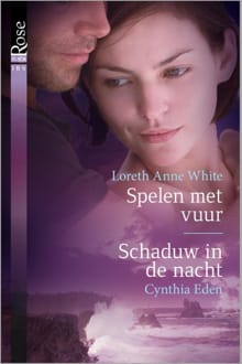 Spelen met vuur ; Schaduw in de nacht - Loreth Anne White, Cynthia Eden