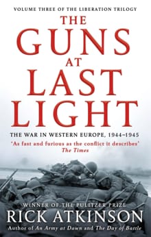 The Guns at Last Light - Rick Atkinson