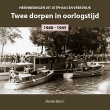 Twee dorpen in oorlogstijd - Renée Blom