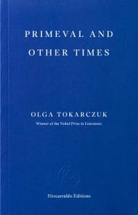 Primeval and Other Times - Olga Tokarczuk