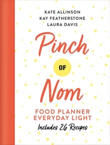 Pinch of Nom Food Planner: Everyday Light - Kay Allinson, Kate Allinson, ...
